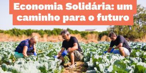 Blog Cambucá Consultoria - Projeto ESCOA - Economia Solidária
